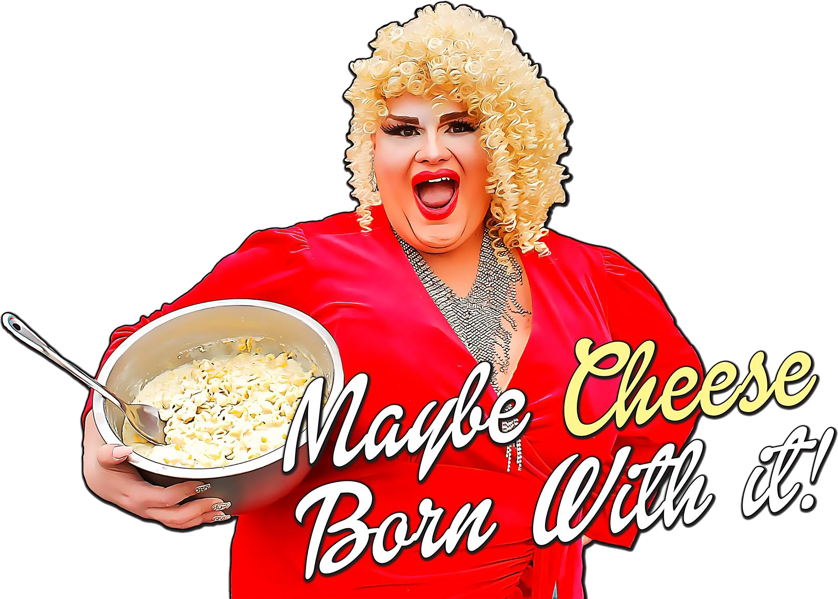 Maybe Cheese Born With It logo